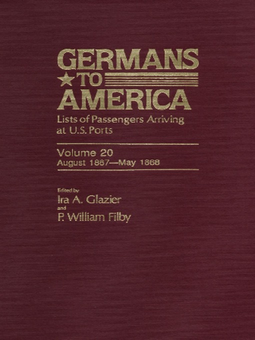Cover image for Germans to America, Volume 20 Aug. 19, 1867-May 14, 1868